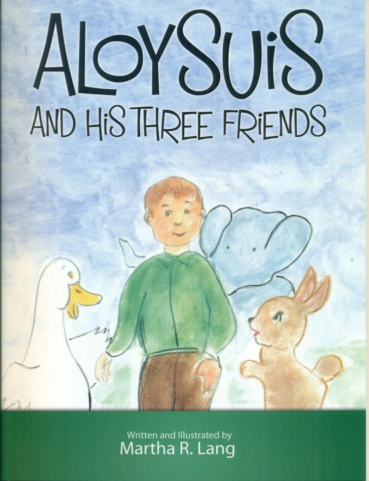 Martha R. Lang - Picture Books - Aloysuis and His Three Friends